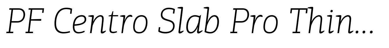 PF Centro Slab Pro Thin Italic
